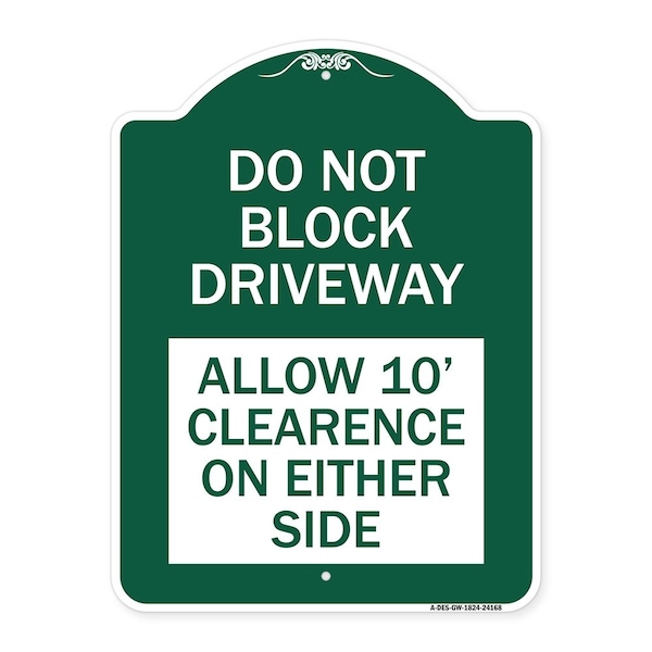 Do Not Block Driveway Allow 10 Ft Clearance on Either Side Alum Sign, 18" x 24", GW-1824-24168